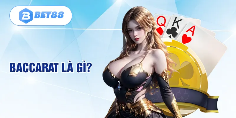 Baccarat là gì?