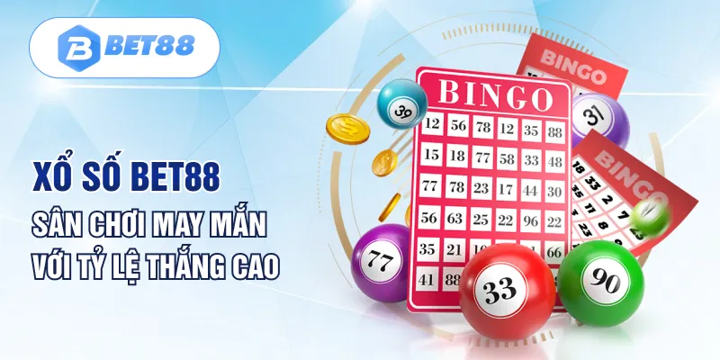 Xổ Số Bet88 - Sân Chơi May Mắn Với Tỷ Lệ Thắng Cao
