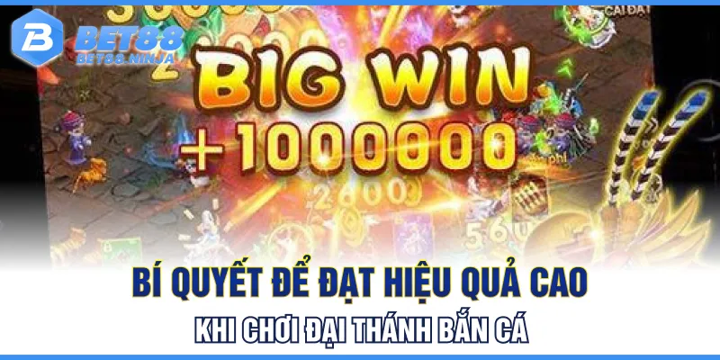 Bí quyết để đạt hiệu quả cao khi chơi Đại Thánh bắn cá